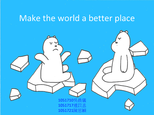 make the world a better place(r1)